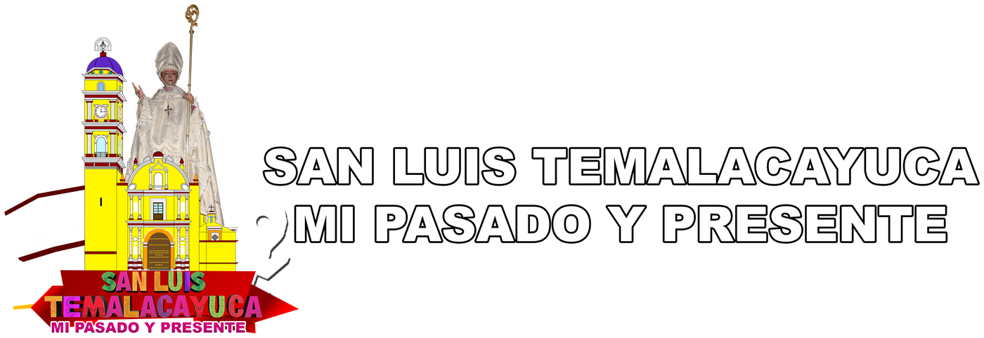 Logo de San Luis Temalacayuca: Mi pasado y presente